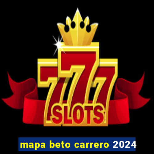 mapa beto carrero 2024